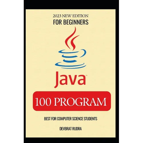 100 Java Program Examples Best for Beginners Java Programming Book - Paperback