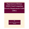 Department of Defense (DoD) Cloud Computing Security Requirements Guide (SRG) - Paperback