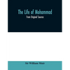 The life of Mohammad: from original sources - Paperback