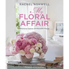 Rachel Ashwell: My Floral Affair: Whimsical Spaces and Beautiful Florals - Hardcover
