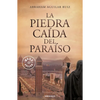 La Piedra Caída del Paraiso / The Stone That Fell from Heaven - Paperback