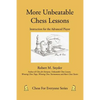 More Unbeatable Chess Lessons: Instruction for the Advanced Player - Paperback