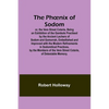 The Phoenix of Sodom; or, the Vere Street Coterie, Being an Exhibition of the Gambols Practised by the Ancient Lechers of Sodom and Gomorrah, Embellis - Paperback