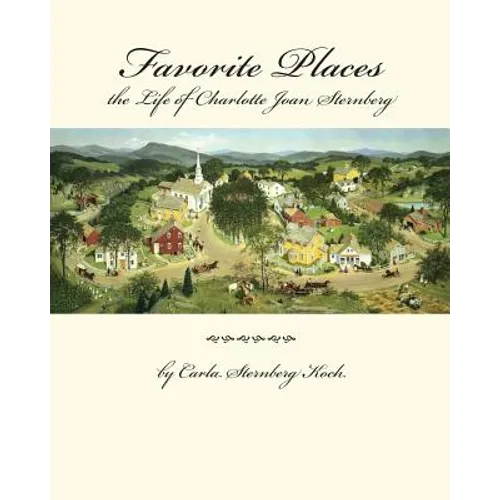 Favorite Places - the Life of Charlotte Joan Sternberg - Paperback