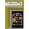 The Ignatian Way - Paperback