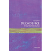 Decadence: A Very Short Introduction - Paperback