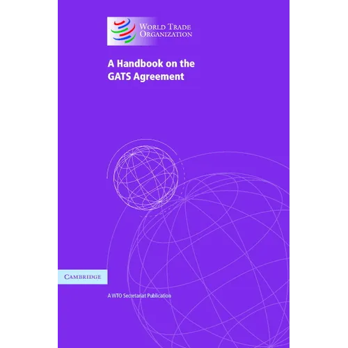 A Handbook on the Gats Agreement: A Wto Secretariat Publication - Paperback