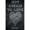 Not Afraid to Love - Paperback