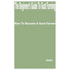 The Beginner's Guide to Goat Farming: How to Become a Goat Farmer - Paperback