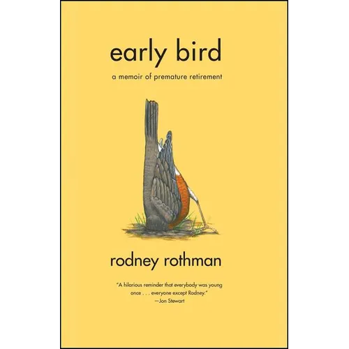 Early Bird: A Memoir of Premature Retirement - Paperback