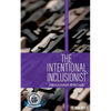 The Intentional Inclusionist(TM) - Paperback