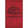Jerry Thomas Bartenders Guide 1862 Reprint: How to Mix Drinks, or the Bon Vivant's Companion - Hardcover