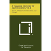 A Concise History Of Mathematics, V1-2: Dover Series In Mathematics And Physics - Hardcover