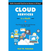 Cloud Services in a Month: Build a Successful Cloud Service Business in 30 Days - Paperback