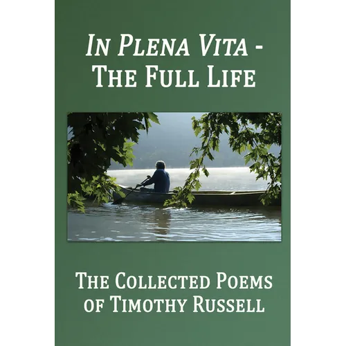 In Plena Vita - The Full Life: The Collected Poems - Paperback