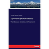 Tapeworms (Human Entozoa): Their Sources, Varieties and Treatment - Paperback