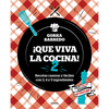 Que Viva La Cocina 2: Recetas Caseras Y Fáciles Con 3, 4 Y 5 Ingredientes / Long Live the Kitchen 2 - Paperback