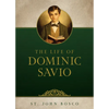 The Life of Dominic Savio - Paperback