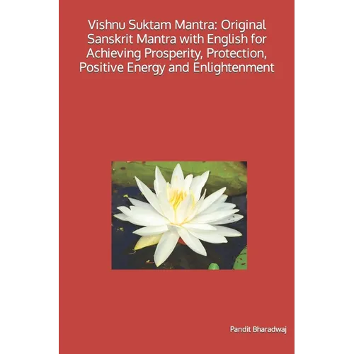Vishnu Suktam Mantra: Original Sanskrit Mantra with English for Achieving Prosperity, Protection, Positive Energy and Enlightenment - Paperback