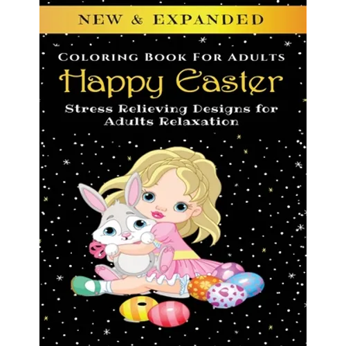Happy Easter - Adult Coloring Book: Stress Relieving Designs for Adults Relaxation - Paperback