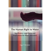 The Human Right to Water: Significance, Legal Status and Implications for Water Allocation - Paperback