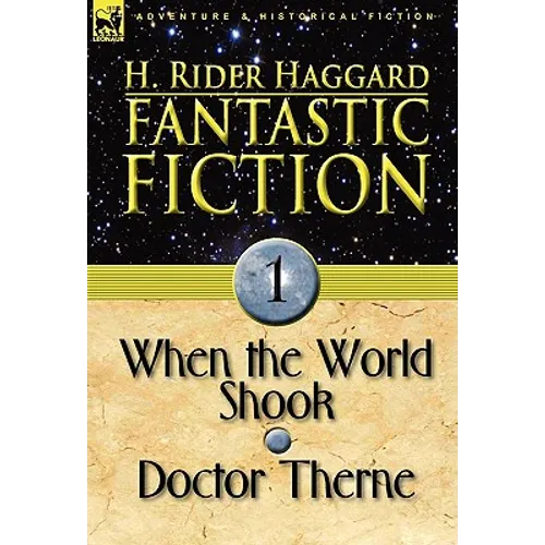 Fantastic Fiction: 1-When the World Shook & Doctor Therne - Paperback