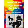 Nonograms Logic Puzzles For Adults: Griddlers Hanjie Picture Cross Puzzle Book - Paperback