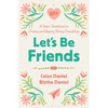 Let's Be Friends: A Tween Devotional on Finding and Keeping Strong Friendships - Paperback