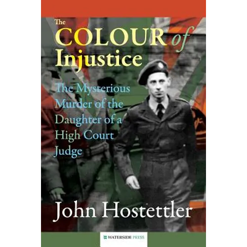 The Colour of Injustice: The Mysterious Murder of the Daughter of a High Court Judge - Paperback
