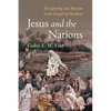 Jesus and the Nations: Discipleship and Mission in the Gospel of Matthew - Paperback