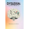 Dyslexia: I Live with It - Hardcover
