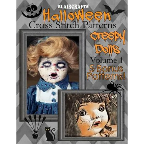 Halloween Cross Stitch Patterns: Creepy Dolls Volume 1: 5 Bonus Patterns - Paperback
