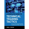 A Complete Guide to Technical Trading Tactics: How to Profit Using Pivot Points, Candlesticks & Other Indicators - Hardcover
