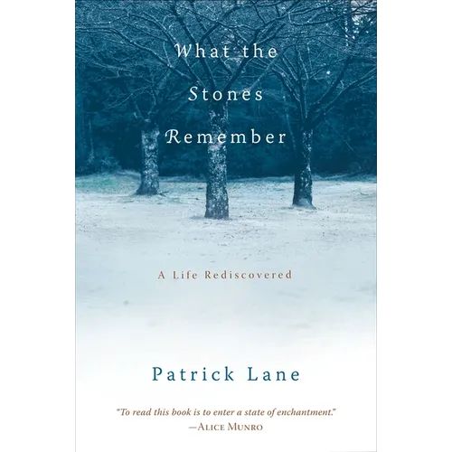 What the Stones Remember: A Life Rediscovered - Paperback