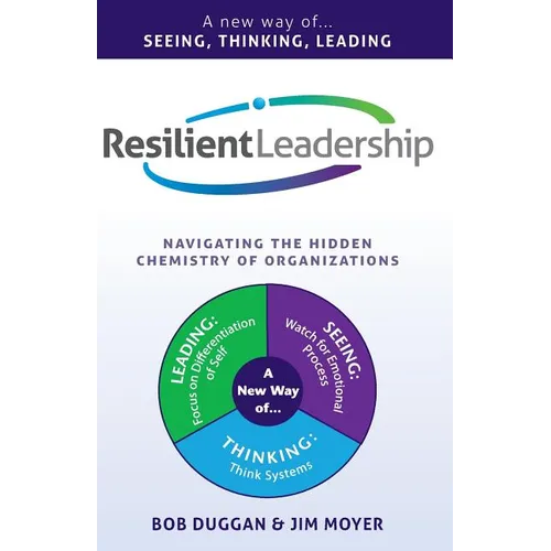 Resilient Leadership: Navigating The Hidden Chemistry of Organizations - Paperback