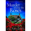 MURDER AMONG THE ROSES an utterly gripping cozy murder mystery full of twists - Paperback