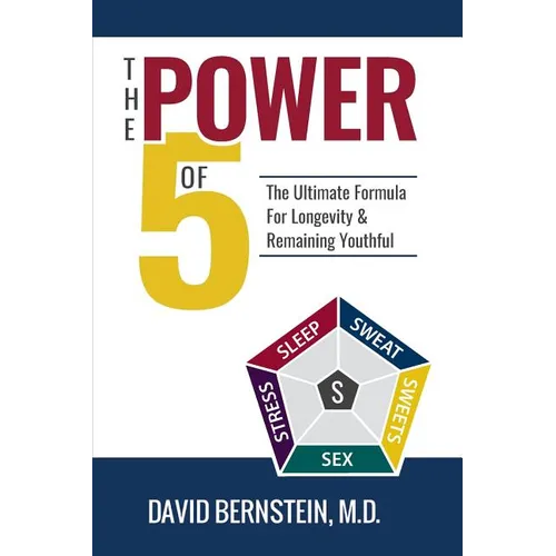 The Power of 5: The Ultimate Formula for Longevity & Remaining Youthful - Paperback