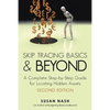 Skip Tracing Basics and Beyond: A Complete, Step-By-Step Guide for Locating Hidden Assets, Second Edition - Paperback