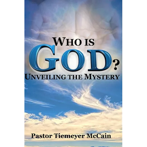 Who Is God?: Unveiling The Mystery - Paperback