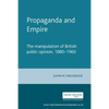 Propaganda and Empire: The Manipulation of British Public Opinion, 1880-1960 - Paperback