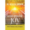 Unstoppable Joy: The Art of Finding Hope, Healing, and Happiness - Paperback