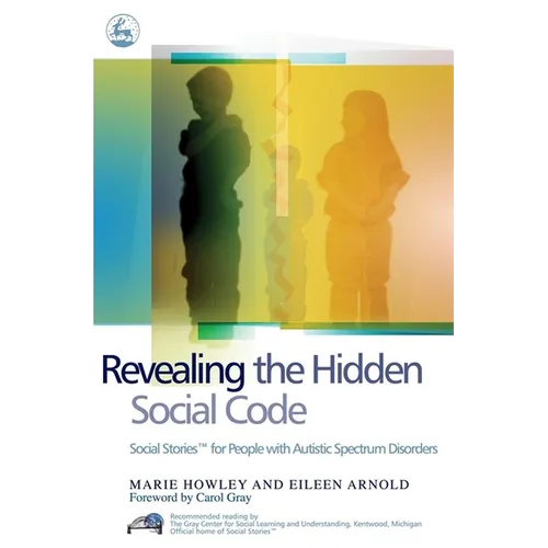 Revealing the Hidden Social Code: Social Stories (Tm) for People with Autistic Spectrum Disorders - Paperback