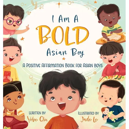 I Am A Bold Asian Boy: A Positive Affirmation Book for Asian Boys - Hardcover