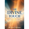 The Divine Touch: Collection of Inspirational Poetry - Paperback