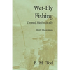Wet-Fly Fishing - Treated Methodically - With Illustrations - Paperback