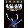 Swans: Sacrifice and Transcendence: The Oral History - Paperback