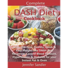 Complete DASH Diet Cookbook: Learn 700 New, Healthy, Quick & Easy Weight Loss DASH Diet Recipes to Control Blood Pressure, Hypertension & Diabetes for - Paperback