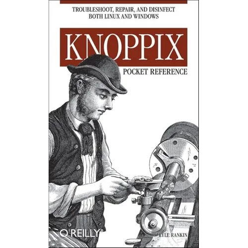 Knoppix Pocket Reference: Troubleshoot, Repair, and Disinfect Both Linux and Windows - Paperback