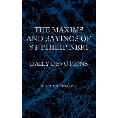 The Maxims and Sayings of St Philip Neri - Paperback