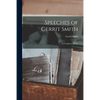 Speeches of Gerrit Smith: in Congress, 1853-4 - Paperback
